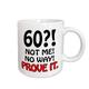 3dRose Tasse 163826 _ 2 60 Nicht beweisen, ME No Way it Keramik Tasse, 15-Ounce