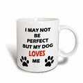 3dRose I May Not Be Perfect but My Dog Loves me Tasse, Keramik, weiß, 11,43 x 8,45 x 12,7 cm