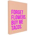 The Stupell Home Décor Collection Vergissblumen Buy Me Tacos, gespannte Leinwand, Canvas, Mehrfarbig, 40.64 x 3.81 x 50.8 cm