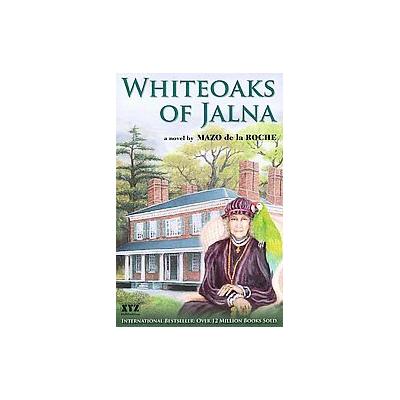 Whiteoaks of Jalna by Mazo De LA Roche (Paperback - Dundurn Pr Ltd)