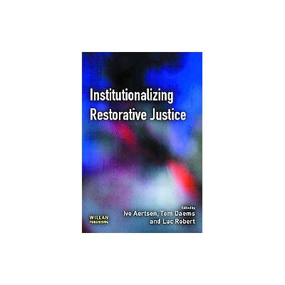 Institutionalizing Restorative Justice by Tom Daems (Paperback - Willan Pub)