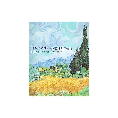 Van Gogh And Britain by Martin Bailey (Paperback - Natl Galleries of Scotland)