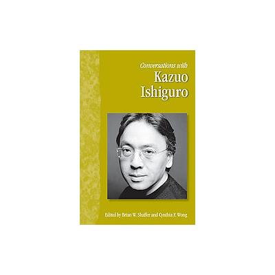 Conversations with Kazuo Ishiguro by Cynthia F. Wong (Paperback - Univ Pr of Mississippi)