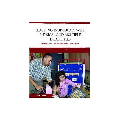 Teaching Individuals with Physical or Multiple Disabilities by June L. Bigge (Hardcover - Prentice H