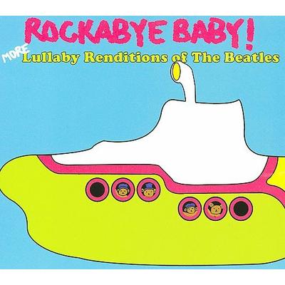 Rockabye Baby! More Lullaby Renditions of the Beatles by Rockabye Baby! (CD - 2009)