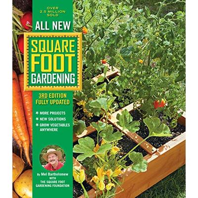 All New Square Foot Gardening, 3rd Edition, Fully Updated: MORE Projects - NEW Solutions - GROW Vege