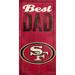 San Francisco 49ers 6'' x 12'' Best Dad Sign