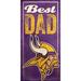 Minnesota Vikings 6'' x 12'' Best Dad Sign