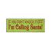The Holiday Aisle® 'If You Don't Knock It Off I'm Calling Santa ' Textual Art Plaque Wood in Brown/Green/Red | 3.5 H x 10 W x 0.75 D in | Wayfair